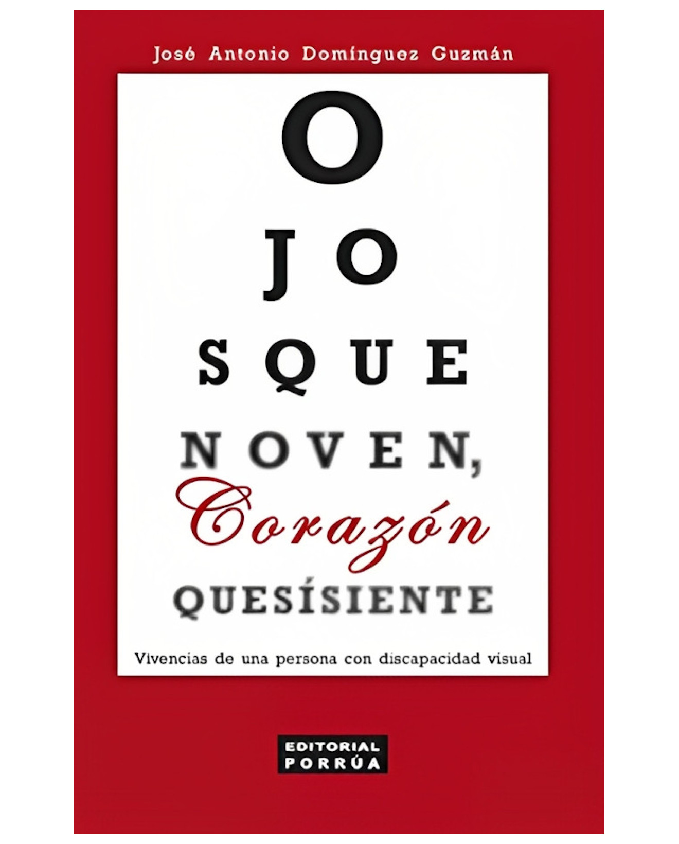 Foto 2 pulgar | Libro Ojos Que No Ven, Corazón Que Sí Siente - Editorial Porrúa México - Domínguez Guzmán, José Antonio