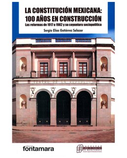 Foto 1 | Libro La Constitución Mexicana: 100 Años En Construcción - Fontamara - Sergio Elías Gutiérrez Salazar