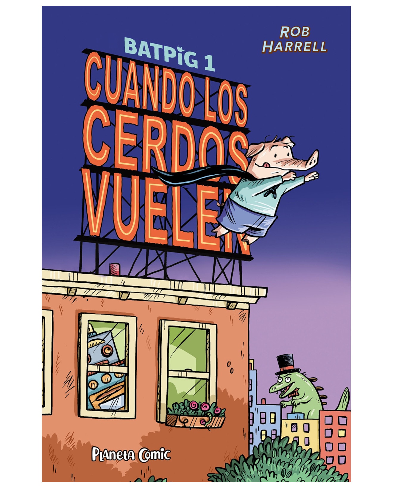Libro Batpig Nº 01 Cuando Los Cerdos Vuelen - Planeta Cómic - Rob Harrell $398