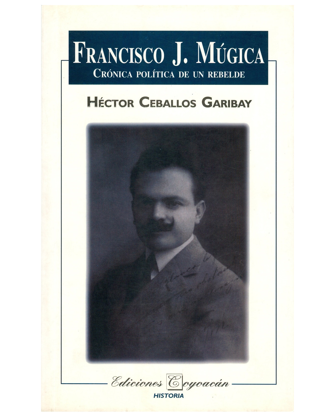 Foto 2 pulgar | Libro Francisco J. Múgica - Coyoacán - Héctor Ceballos Garibay