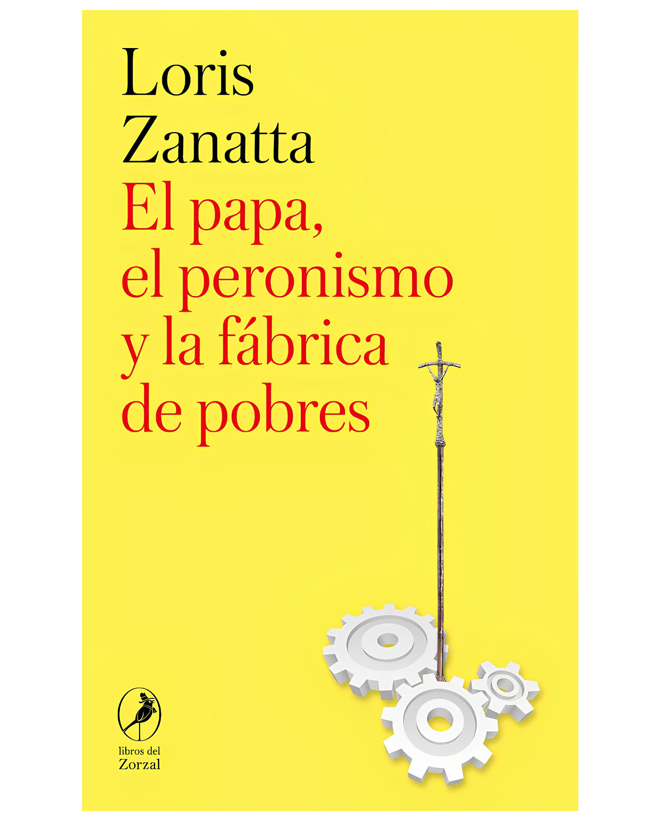 Foto 2 pulgar | Libro El Papa, El Peronismo Y La Fábrica De Pobres - Libros Del Zorzal - Zanatta, Loris