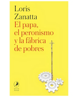 Foto 1 | Libro El Papa, El Peronismo Y La Fábrica De Pobres - Libros Del Zorzal - Zanatta, Loris