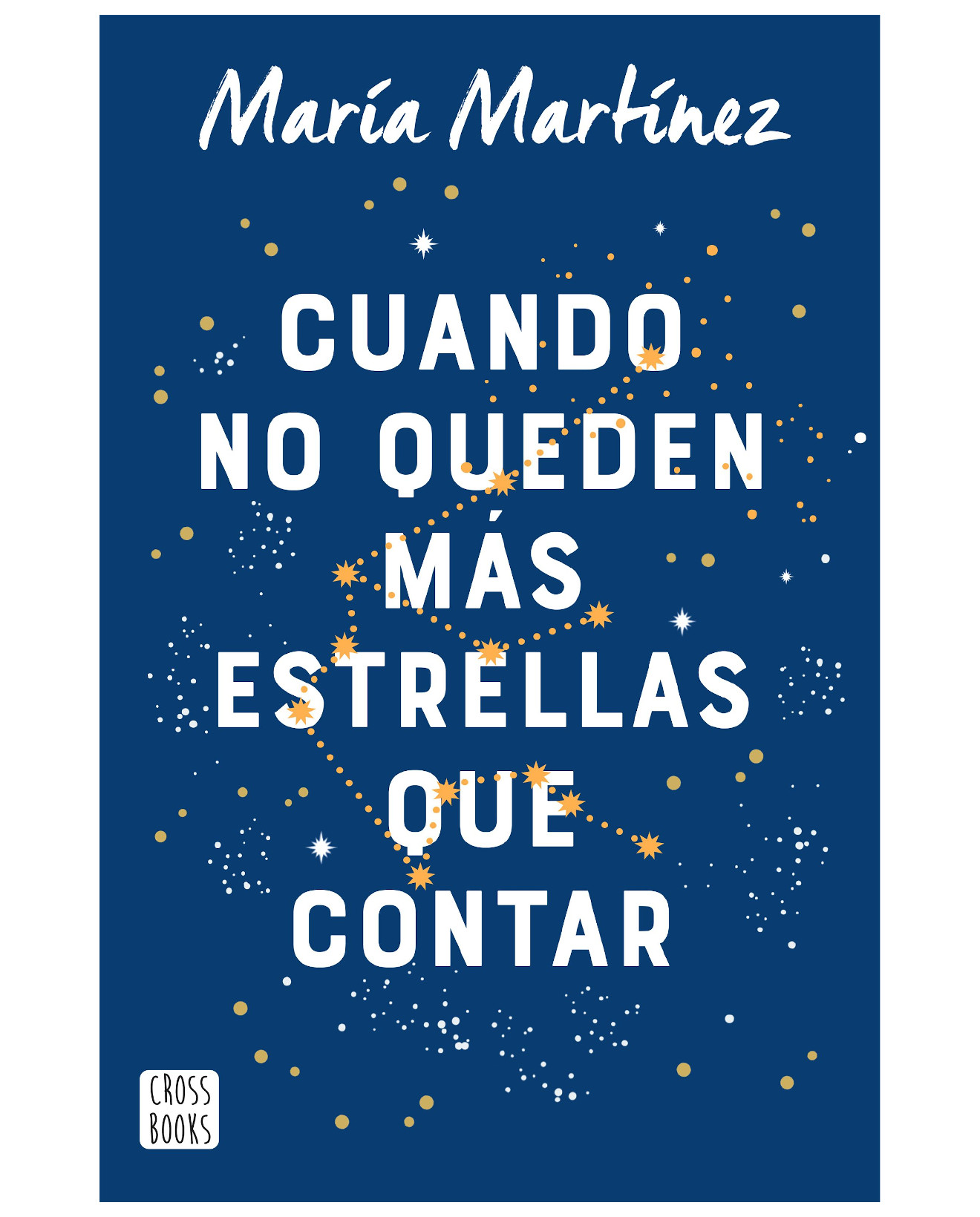 Libro Cuando No Queden Más Estrellas Que Contar - Crossbooks - Martínez, María