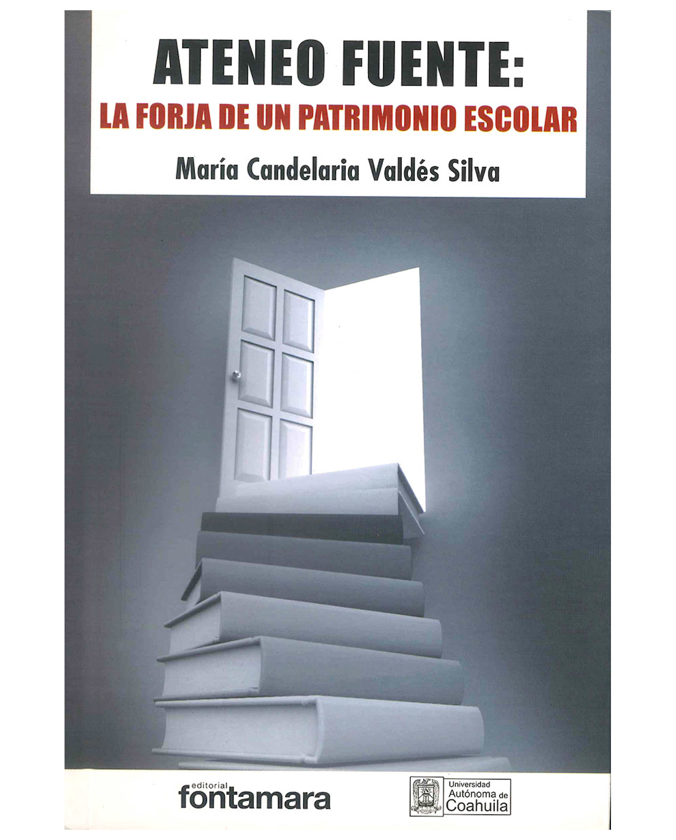 Foto 2 pulgar | Libro Ateneo Fuente: La Forja De Un Patrimonio Escolar - Fontamara - María Candelaria Valdés Silva