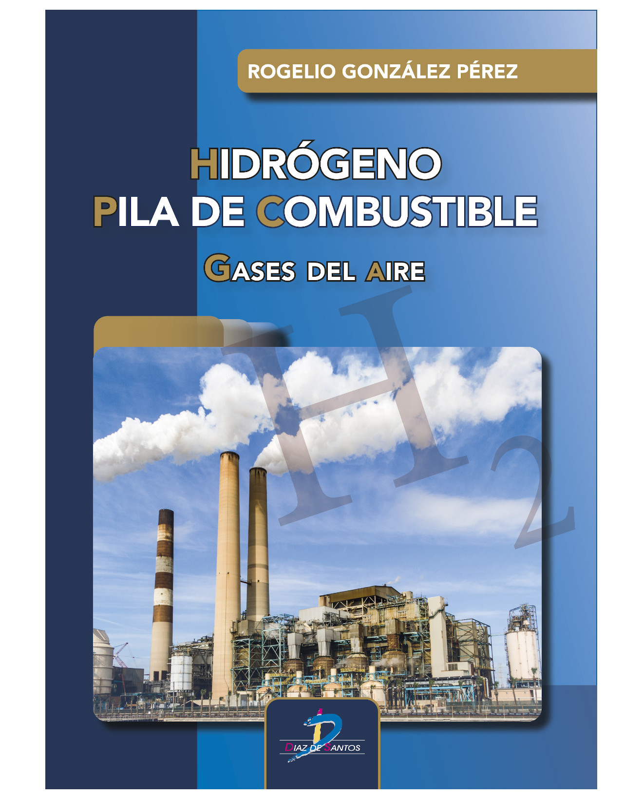 Libro Hidrogeno. Pila De Combustible: Gases Del Aire - Diaz De Santos - González Pérez Rogelio