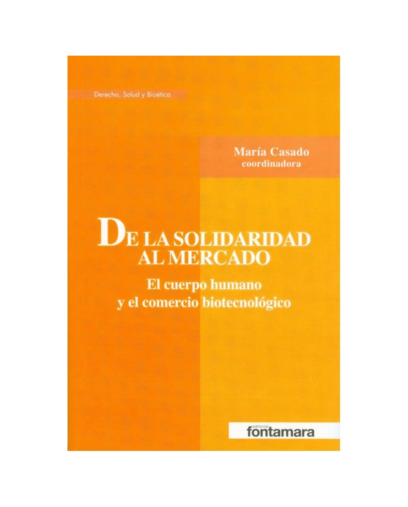 Libro De La Solidaridad Al Mercado - Fontamara - María Casado $470