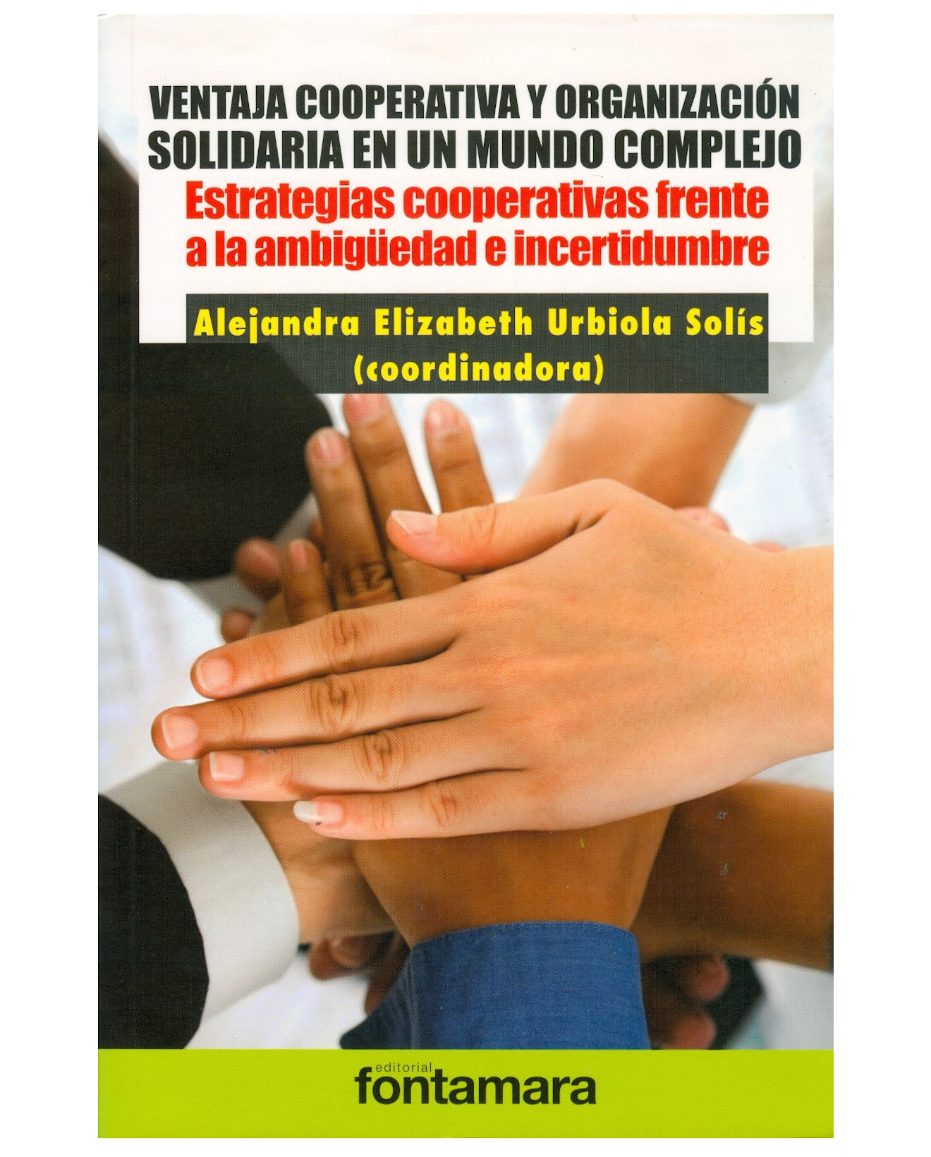 Foto 2 pulgar | Libro Ventaja Cooperativa Y Organización Solidaria En Un Mundo Complejo - Fontamara  Alejandra Elizabeth Urbiol