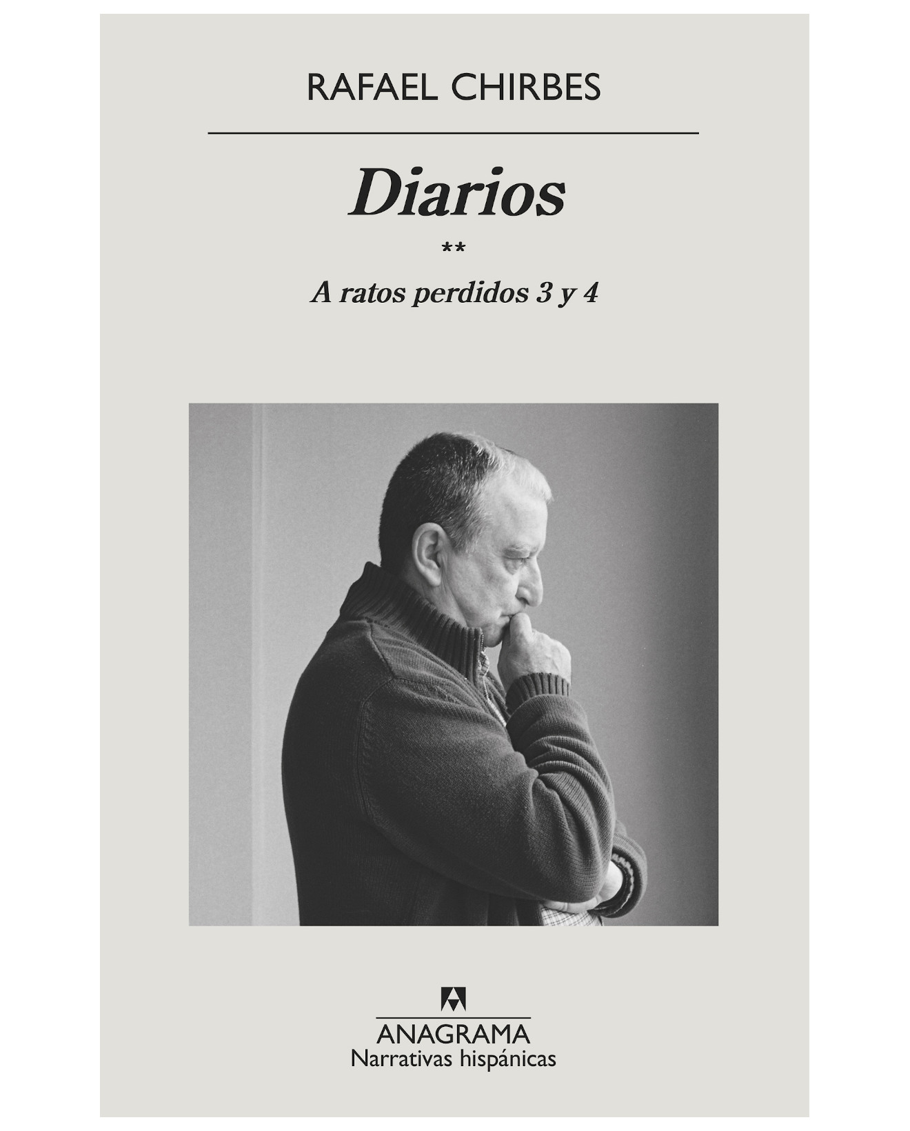 Libro Diarios. A Ratos Perdidos 3 Y 4 - Anagrama - Chirbes, Rafael