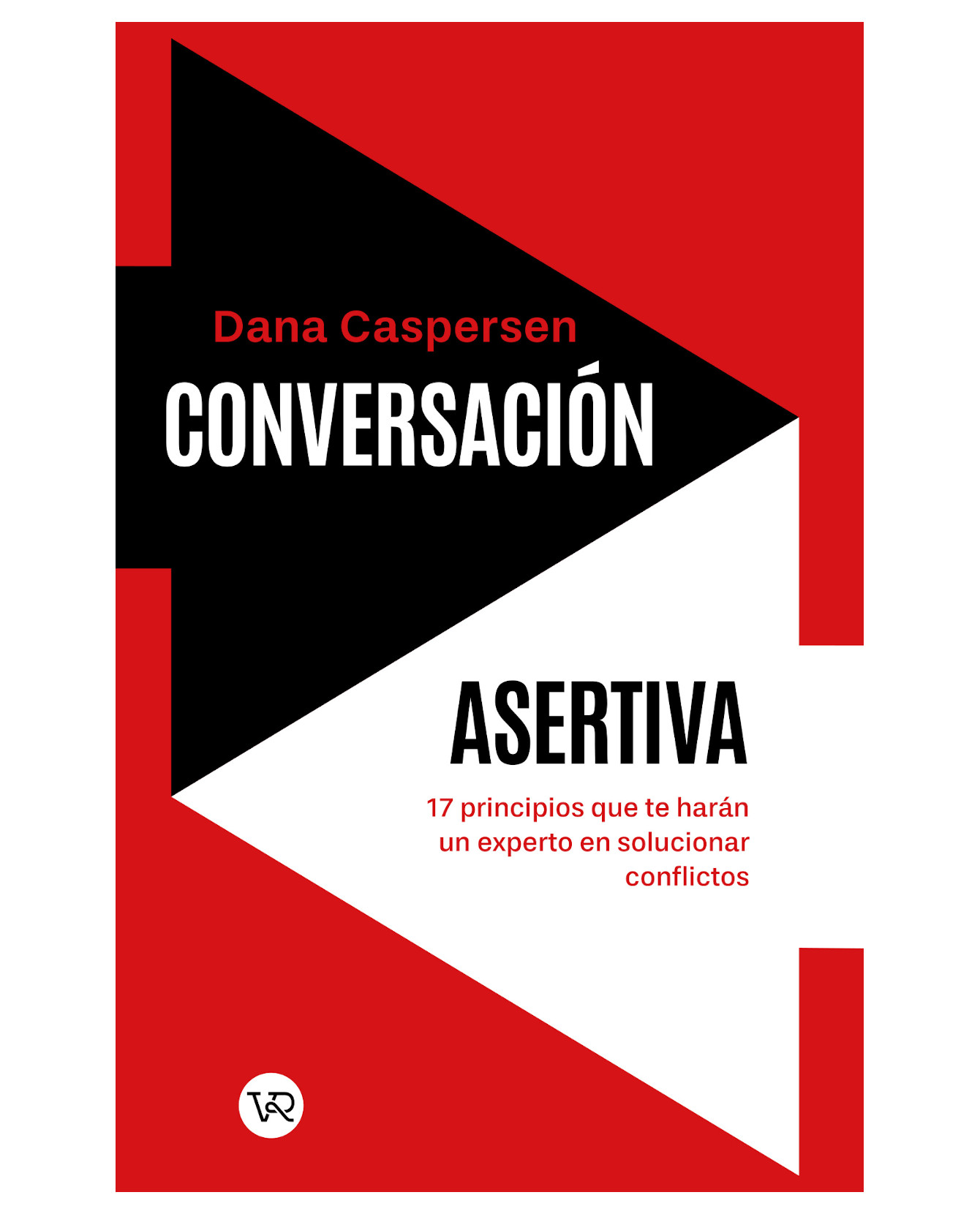 Libro Conversación Asertiva - Vr Editoras - Dana Caspersen