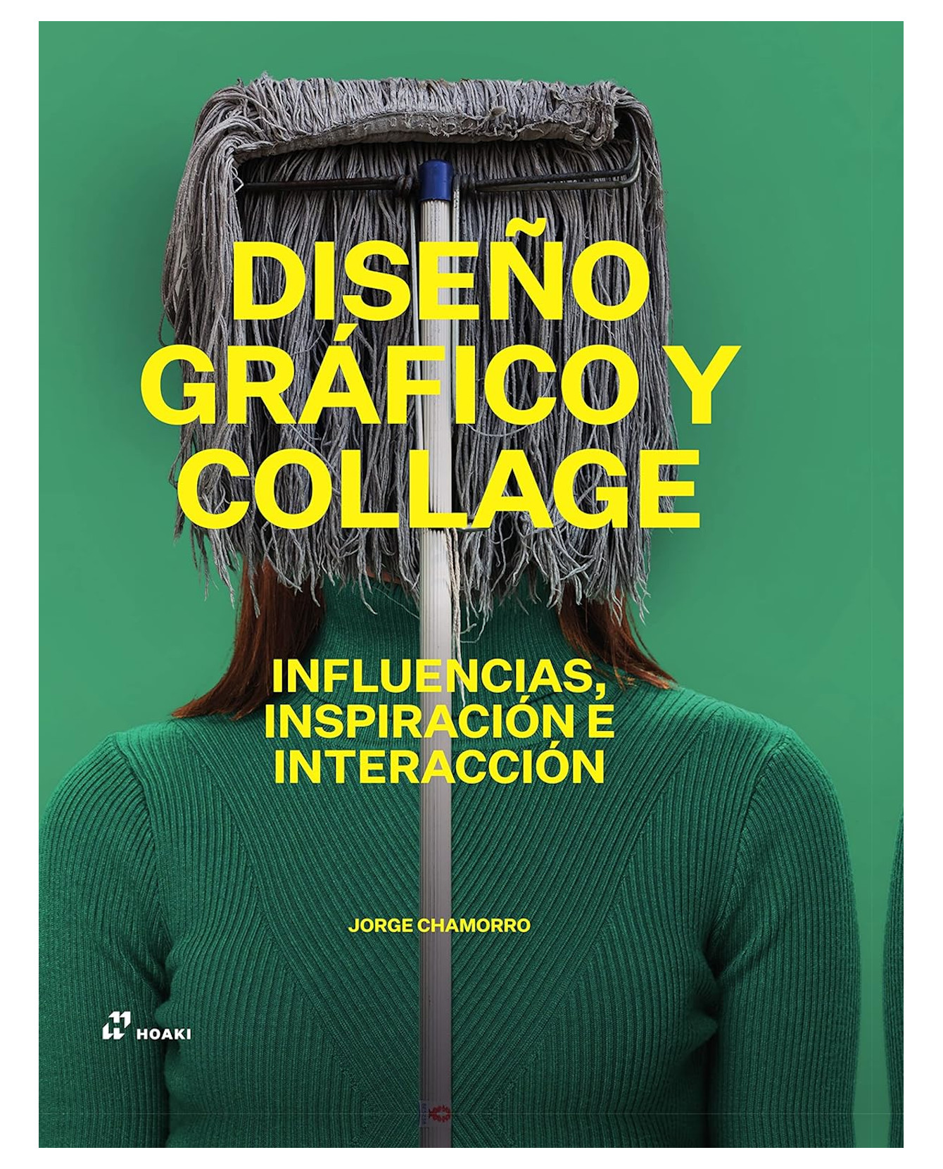 Libro Diseño Grafico y Collage de Jorge Chamorro Editorial Hoaki