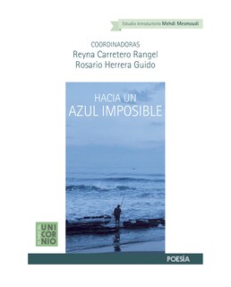 Foto 1 | Libro Hacia Un Azul Imposible de Reyna Carretero Rangel Editorial El Tapiz Del Unicornio