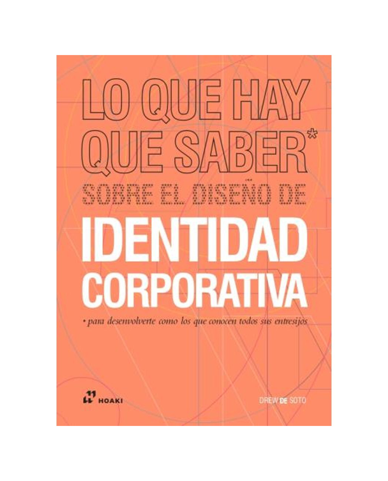 Foto 2 pulgar | Libro Lo que Hay que Saber Sobre el Diseño de Identidad Corporativa de Drew De Soto Editorial Hoaki