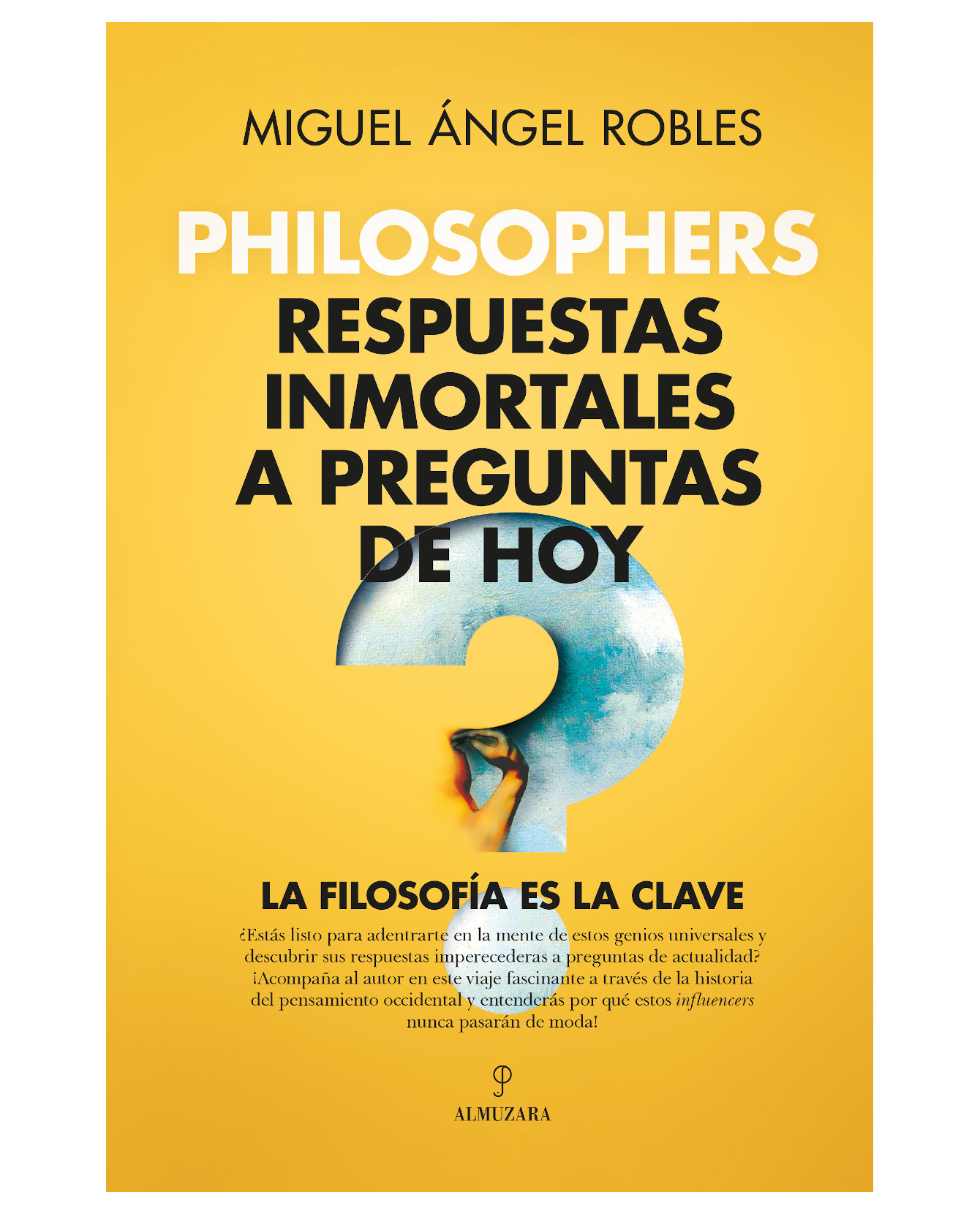 Foto 2 pulgar | Libro Philosophers. Respuestas Inmortales a Preguntas de Hoy de  Miguel Ángel Robles Gómez Editorial Almuzara