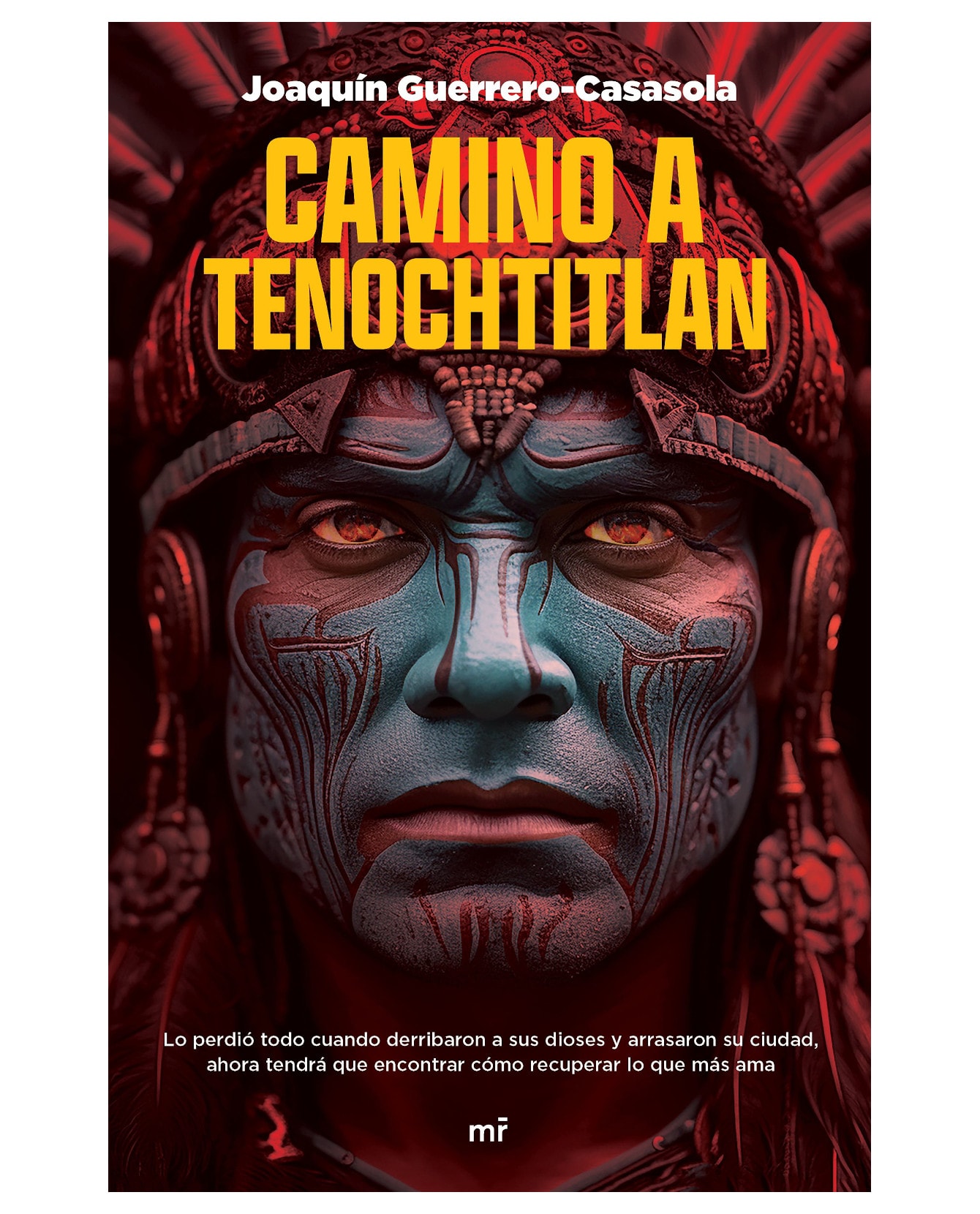 Libro Camino A Tenochtitlan de Joquín Guerrero Casasola Editorial Martínez Roca $418