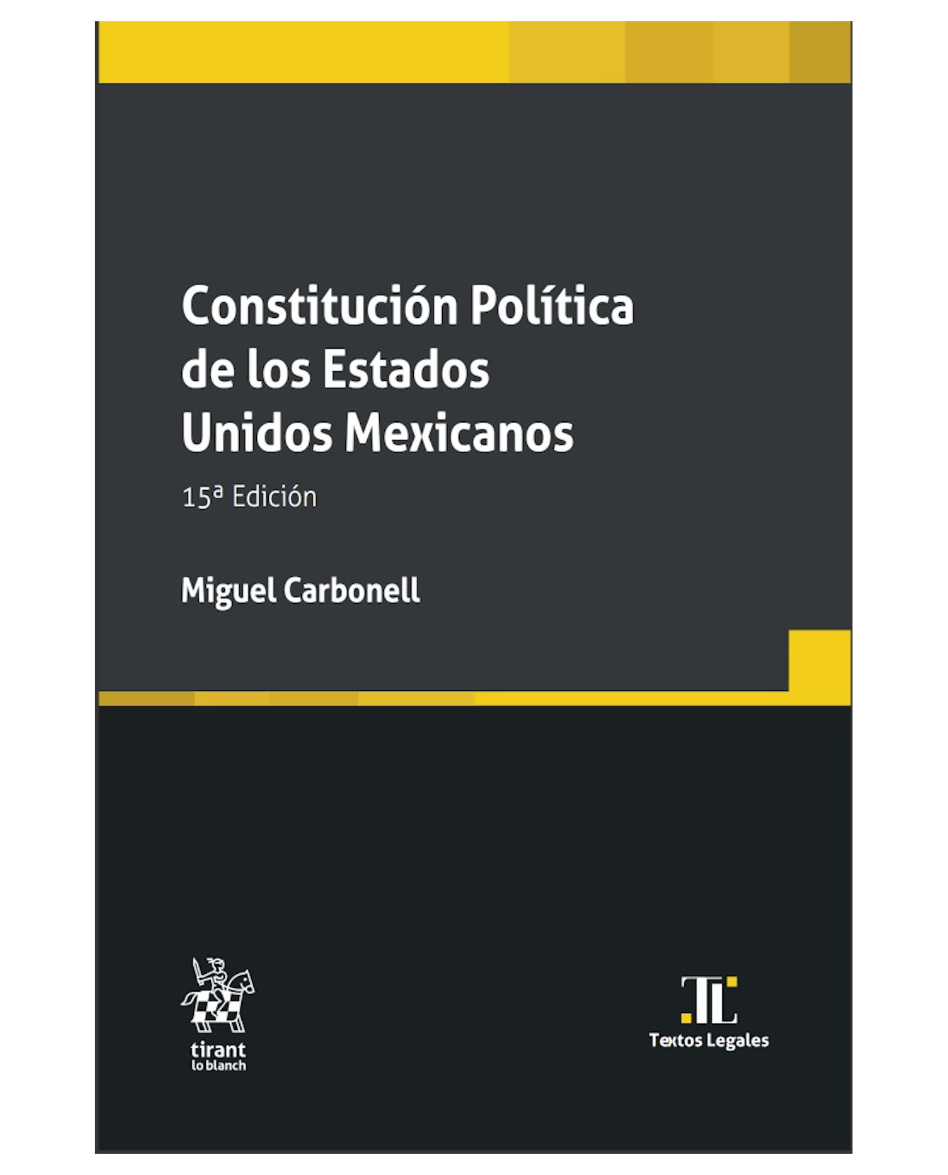 Libro Constitución Política de los Estados Unidos Mexicanos 15a Edición Tirant Lo Blanch Miguel Carbonell