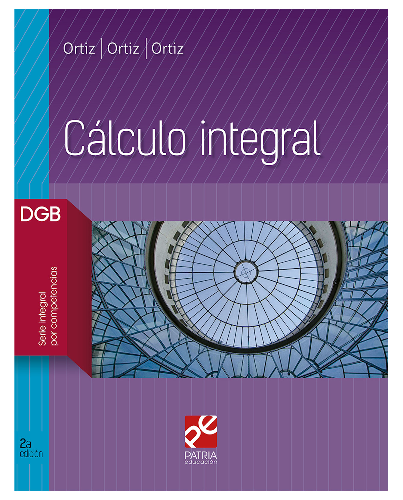 Libro Cálculo Integral - Patria Educación - Francisco Ortiz Campos