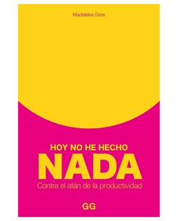 Foto 1 | Libro Hoy No He Hecho Nada contra El Afán De La Productividad - Editorial Gg - Varios