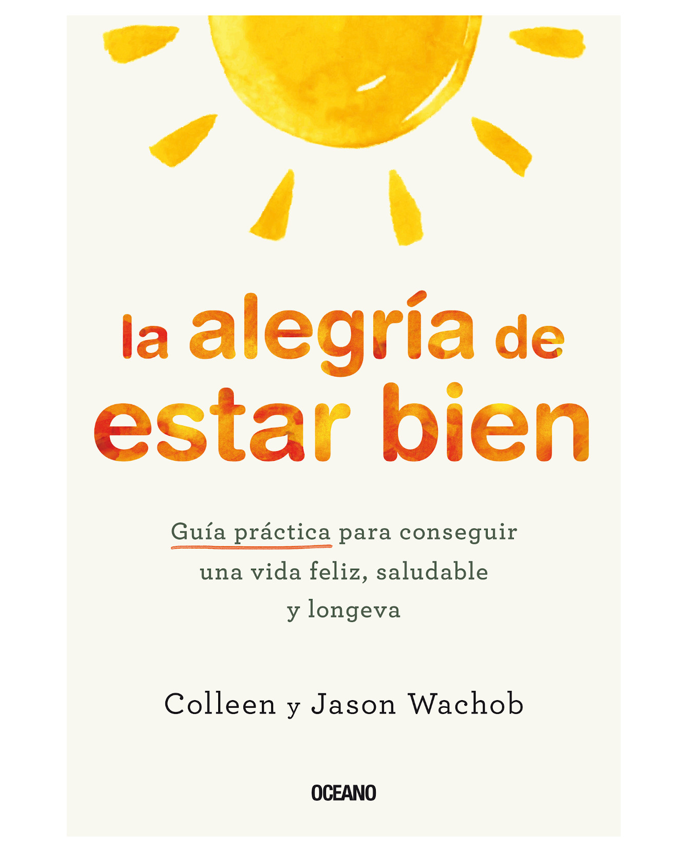 Libro La Alegría De Estar Bien - Océano - Wachob Colleen