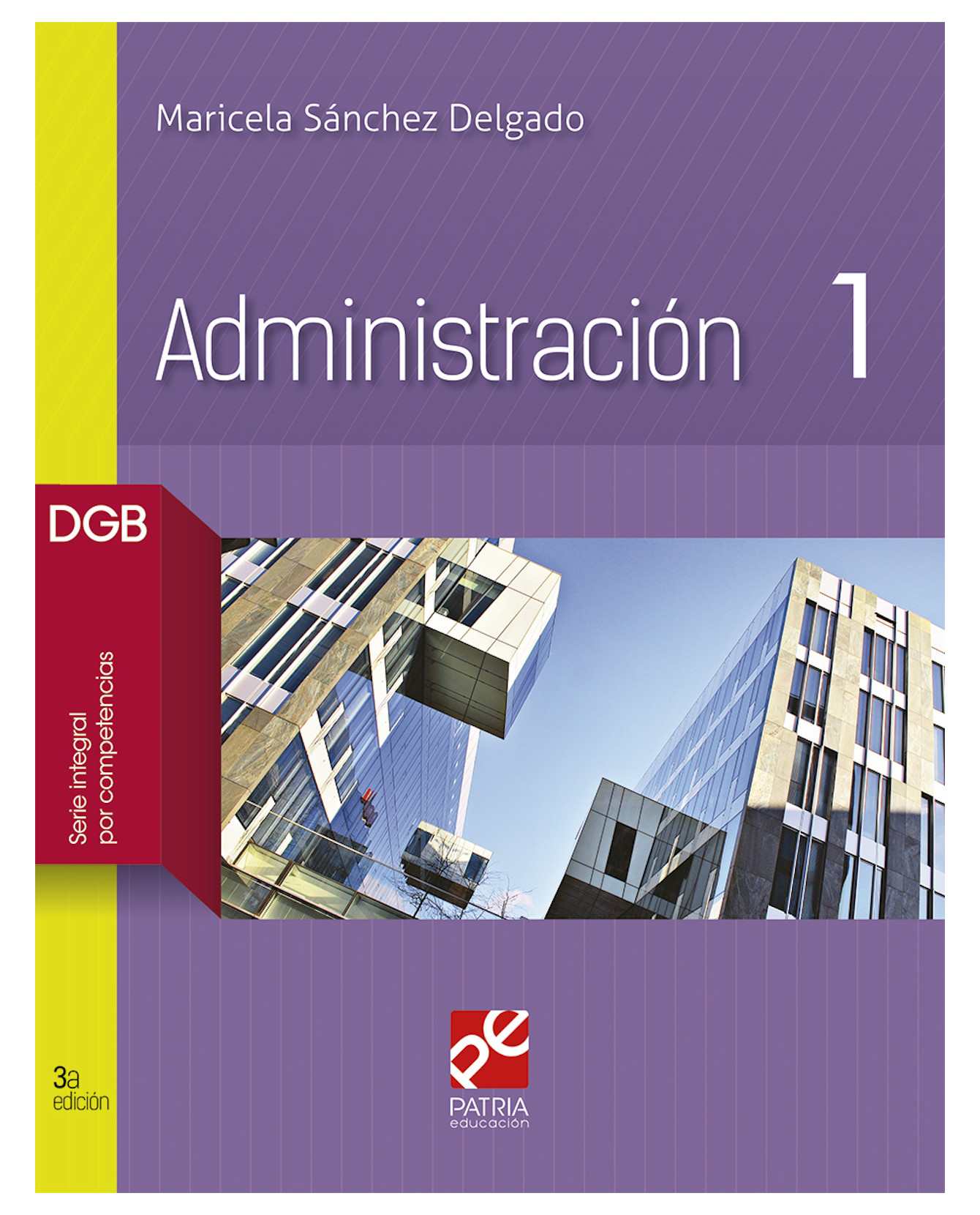 Libro Administración 1 - Patria Educación - Sánchez Delgado, Maricela