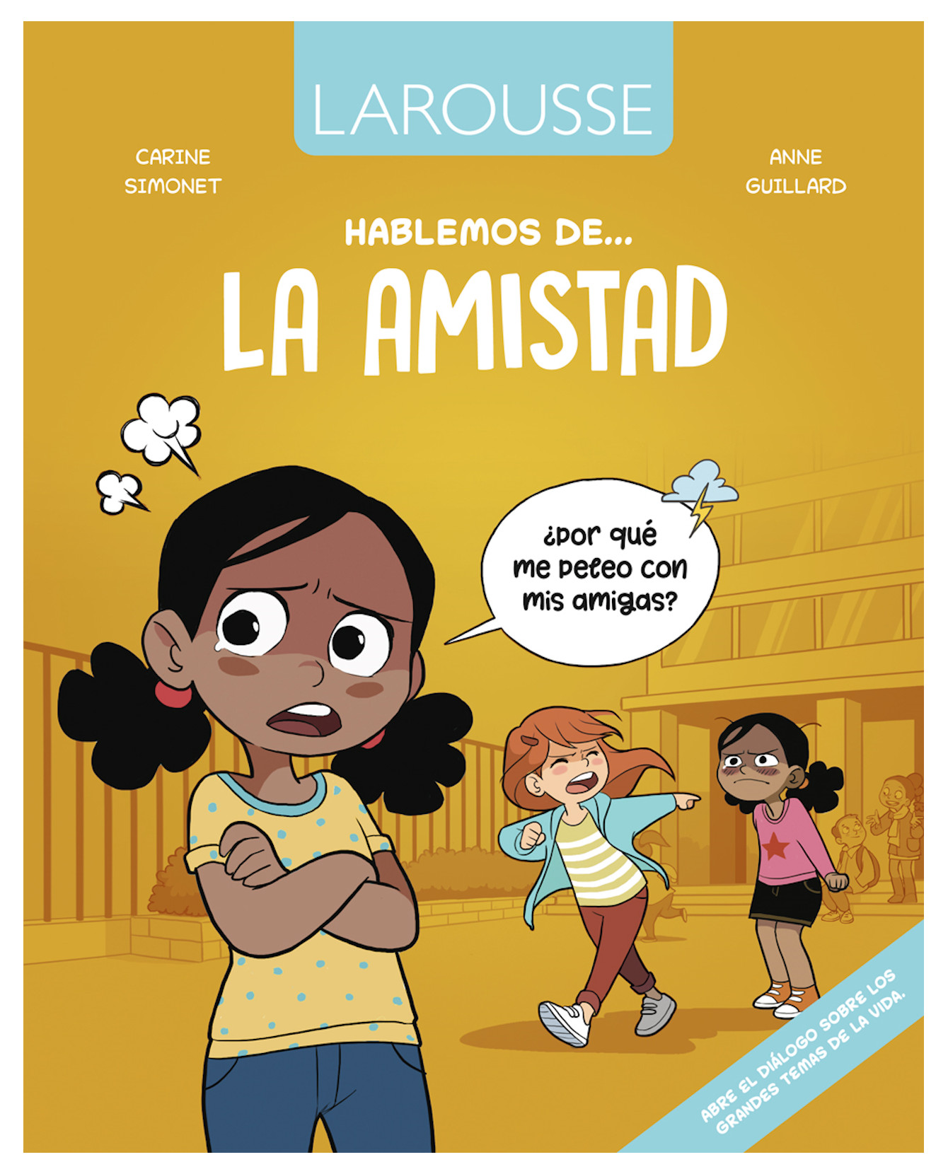 Libro Hablemos De La Amistad Autor Carine y Anne Guillard Editorial Larousse
