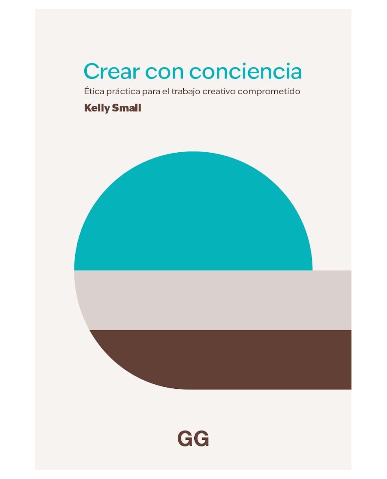 Foto 2 pulgar | Libro Crear Con Conciencia Ética Práctica Para El Trabajo Creativo Comprometido - Editorial Gg - Varios