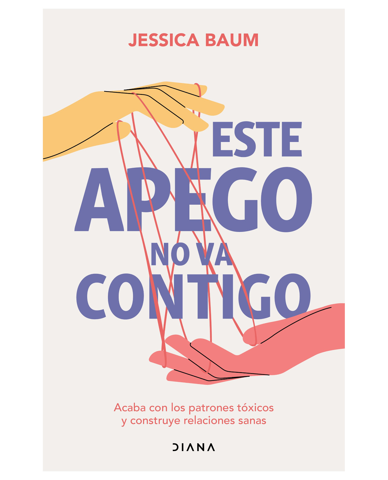 Libro Este Apego No Va Contigo - Diana - Baum Jessica