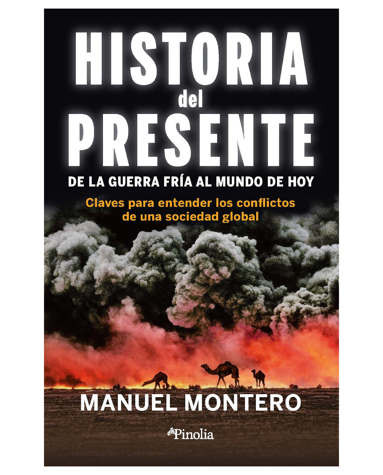 Libro Historia Del Presente - Pinolia - Montero Manuel