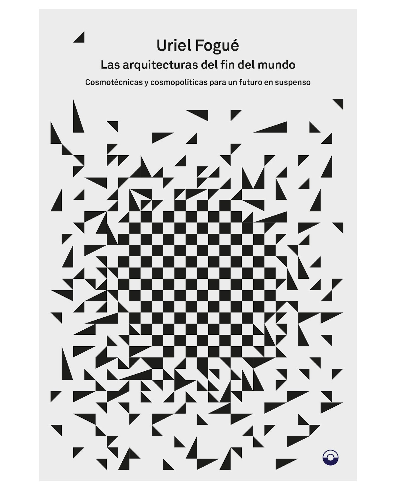 Foto 1 | Libro Las Arquitecturas Del Fin Del Mundo - Puente Editores - Uriel Fogué