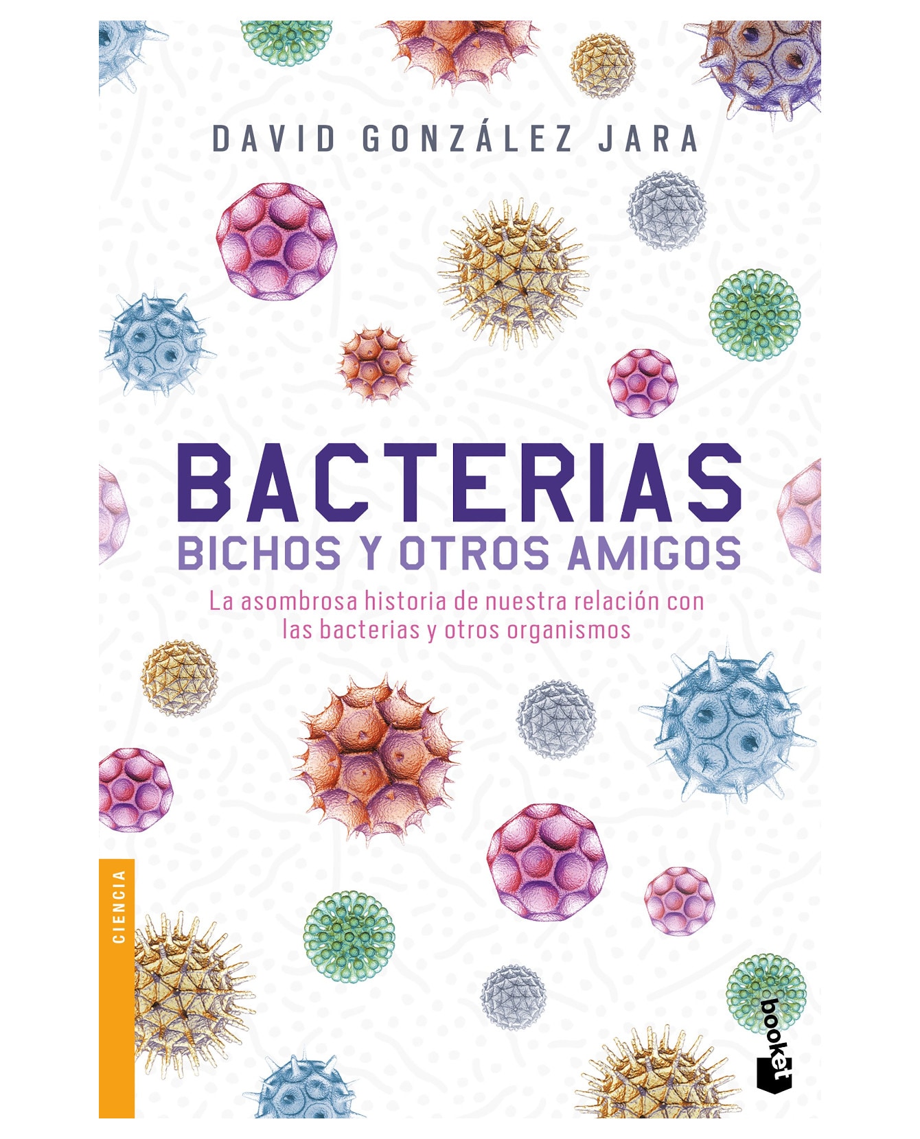 Libro Bacterias, Bichos Y Otros Amigos - Booket Paidós - González Jara David $399