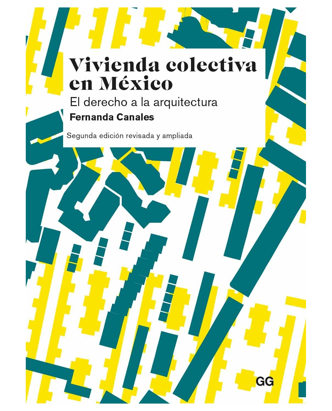 Libro Vivienda Colectiva En México El Derecho A La Arquitectura - Editorial Gg - Varios