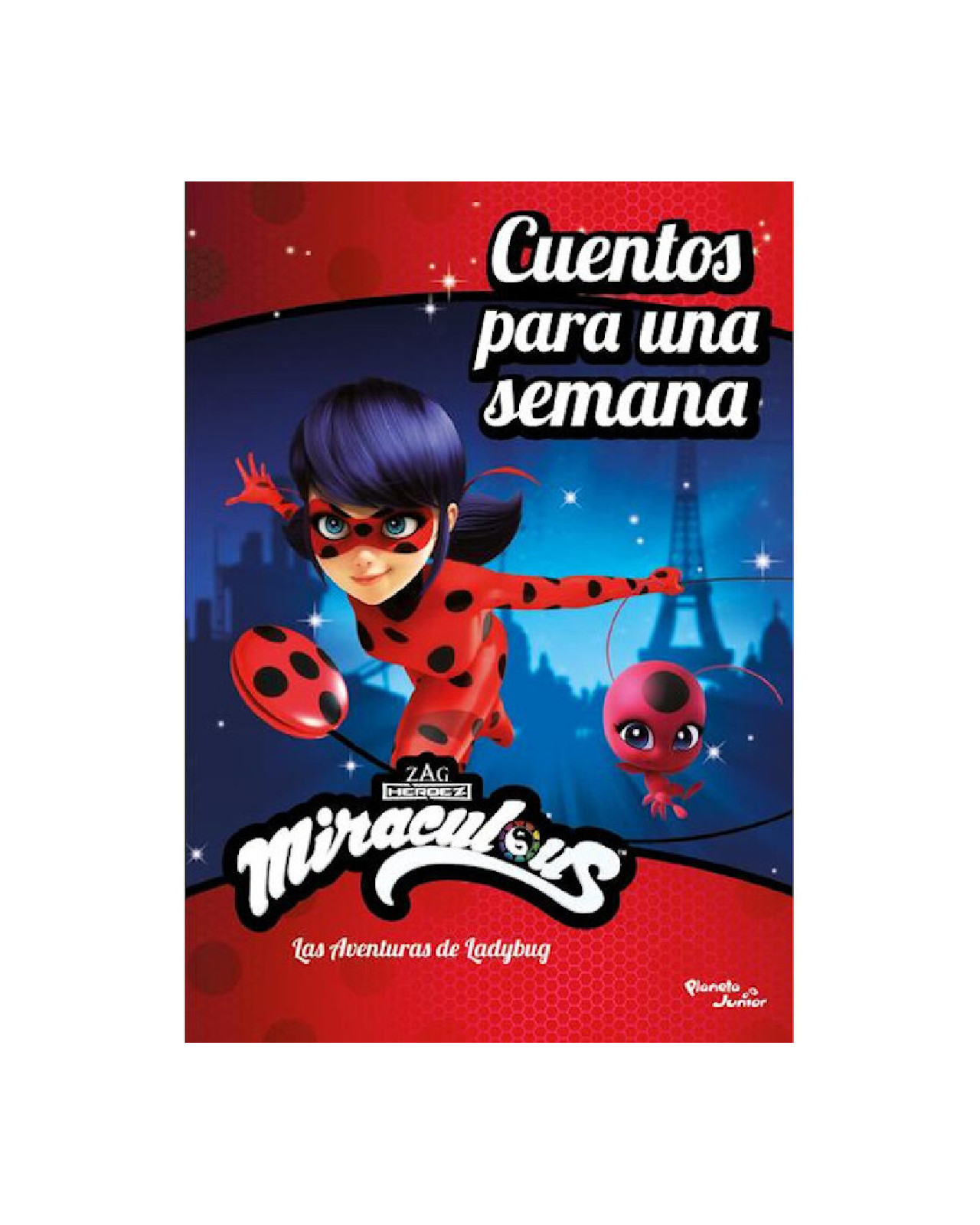 Miraculous. Las Aventuras De Ladybug. Cuentos Para Una Se