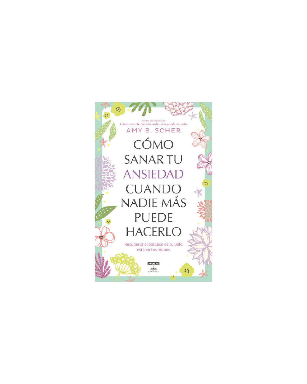 Foto 2 pulgar | Libro Cómo Sanar Tu Ansiedad Cuando Nadie más Puede Hacerlo