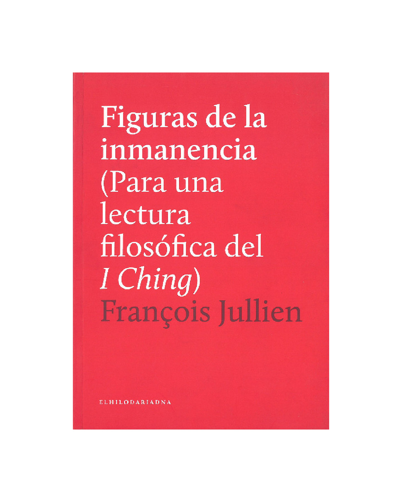 Foto 2 pulgar | Figuras De La Inmanencia (para Una Lectura Filosofica Del I Ching)