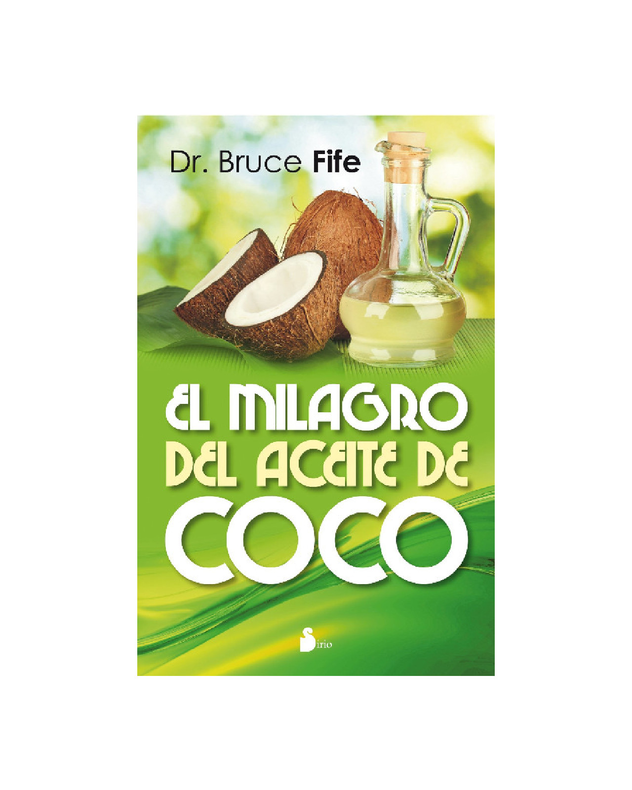 Milagro Del Aceite De Coco, El