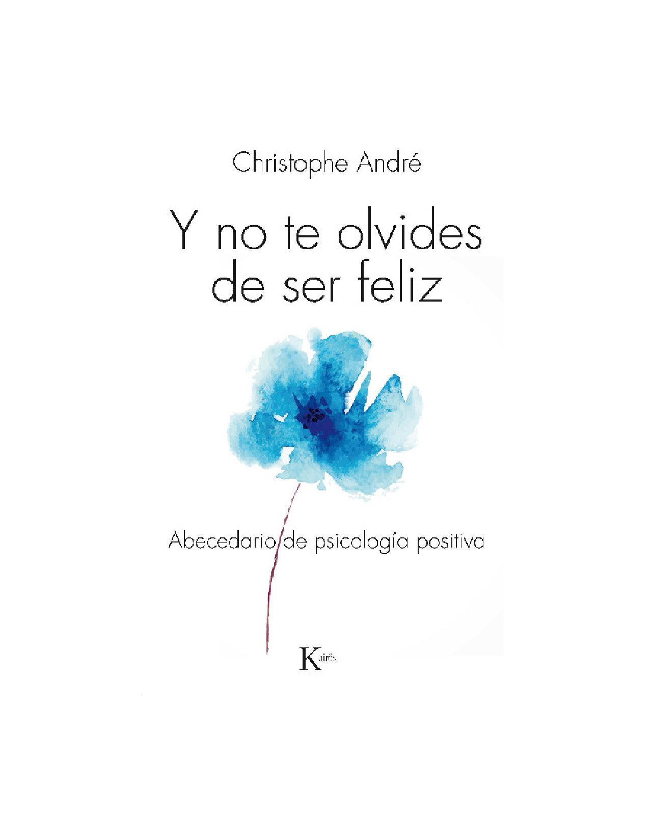 Y No Te Olvides De Ser Feliz