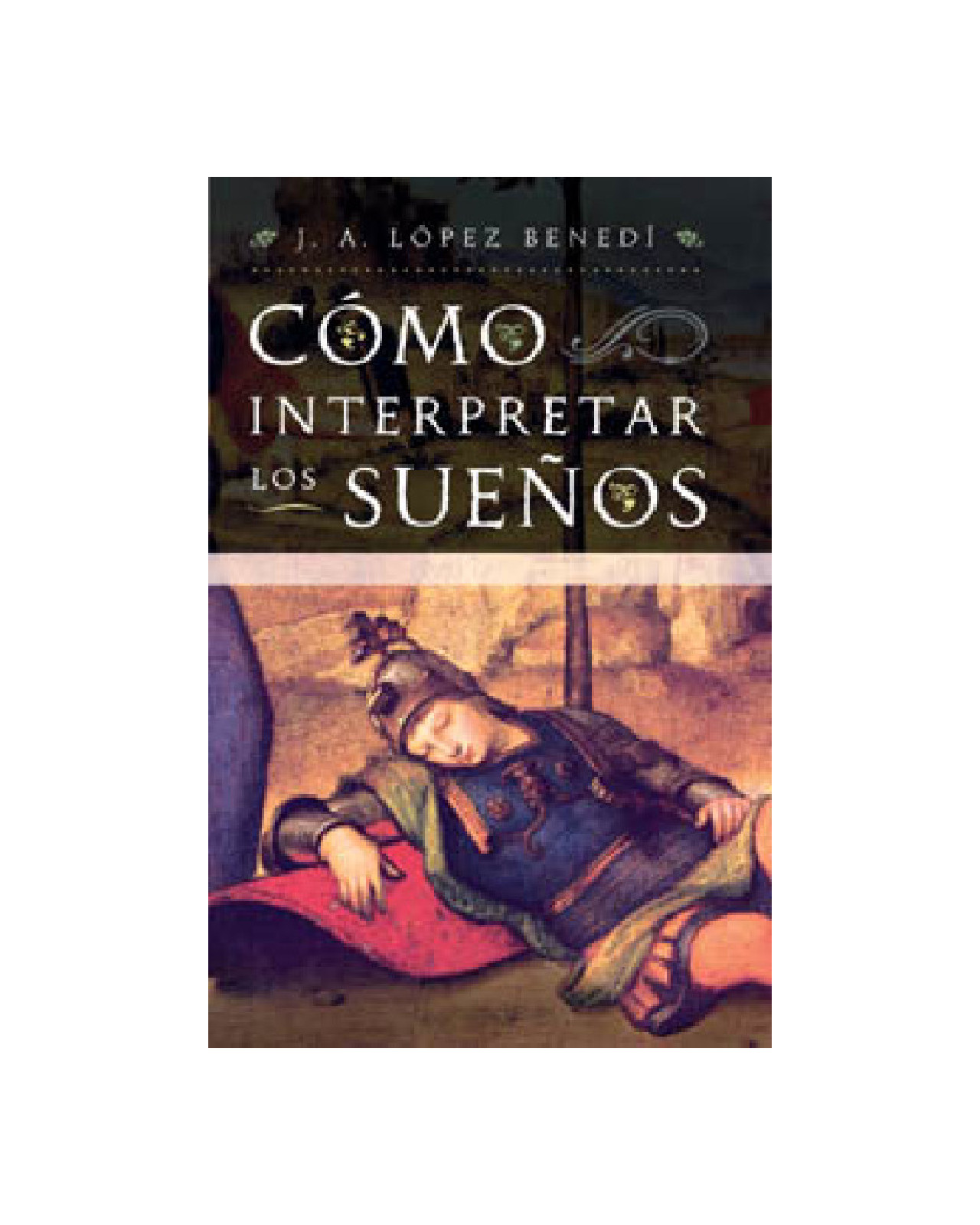 Cómo Interpretar Los Sueños