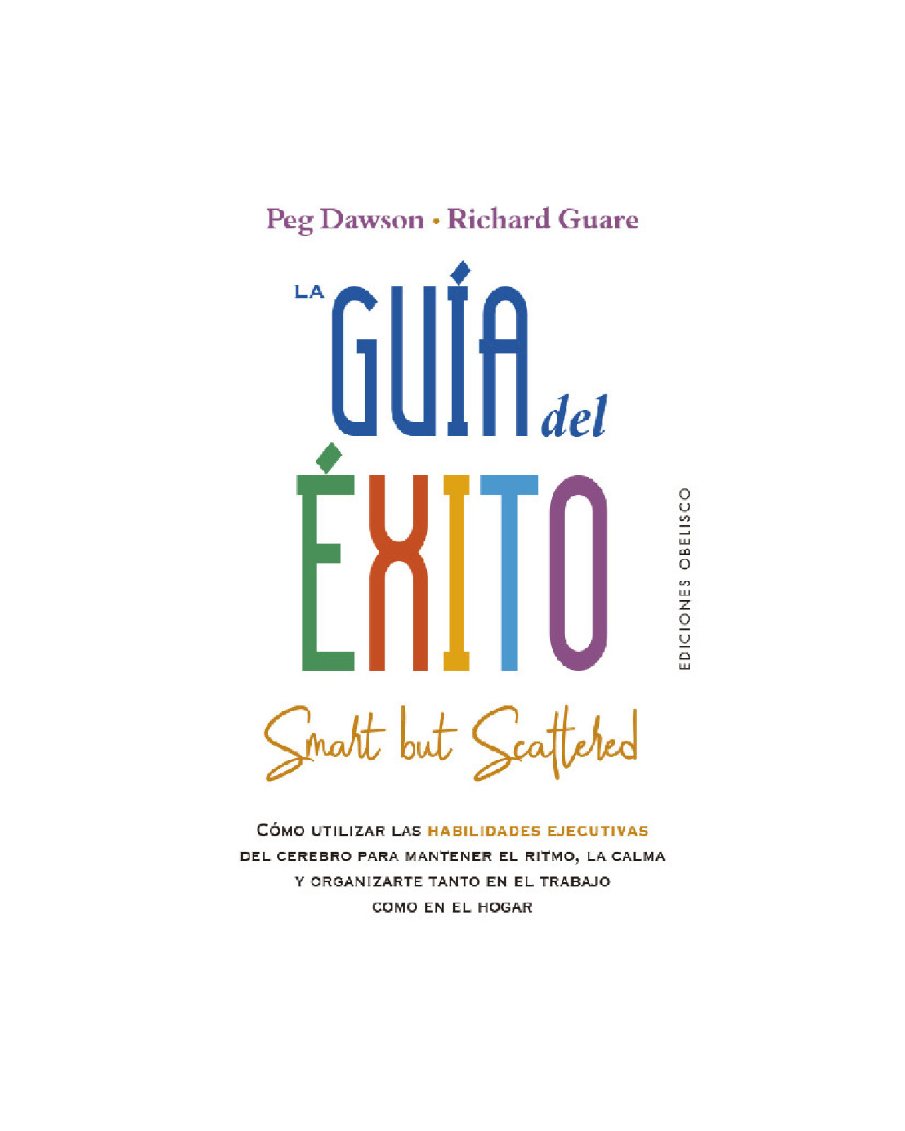 La Guía Del Éxito (smart But Scattered)