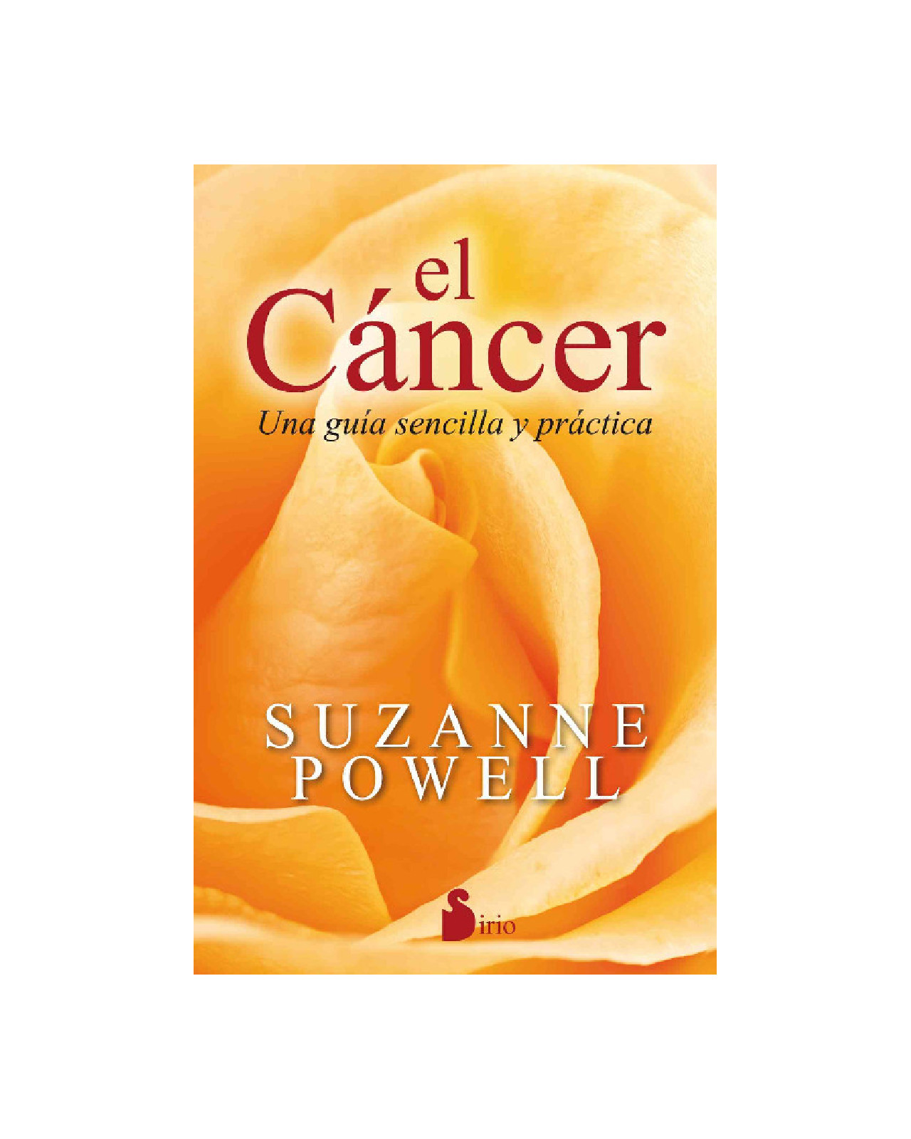 El Cáncer. Una Guía Sencilla Y Práctica