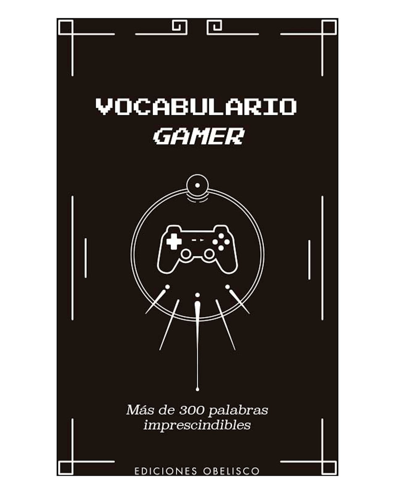 Libro Vocabulario Gamer Ediciones Yazar Obelisco $360