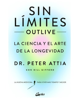 Foto 1 | Libro Sin Límites Outlive Gaia Ediciones Peter Attia