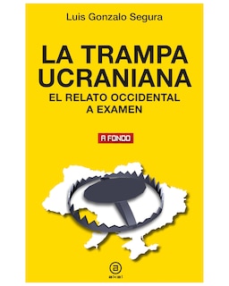 Foto 1 | Libro La Trampa Ucraniana Autor Luis Gonzalo Segura