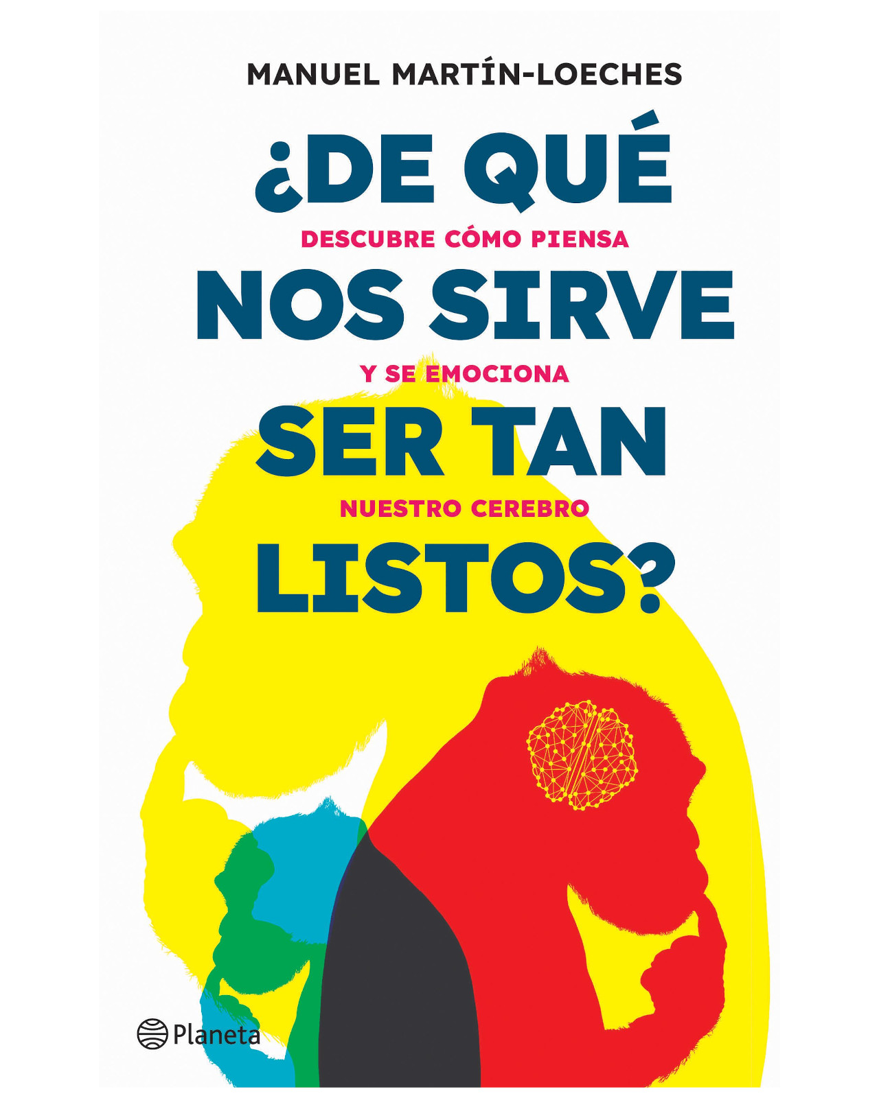Foto 2 pulgar | Libro - ¿de Qué Nos Sirve Ser Tan Listos? - Planeta - Martín-loeches