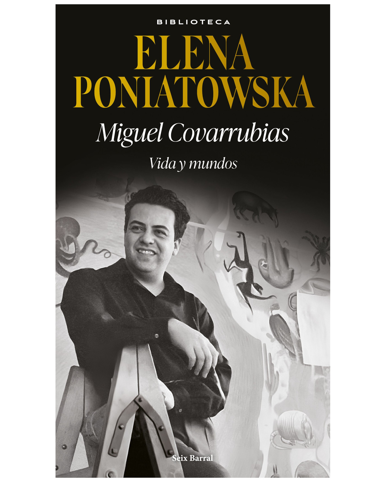 Foto 1 | Libro - Miguel Covarrubias. Vida Y Mundos - Seix Barral - Poniatowska, Elena