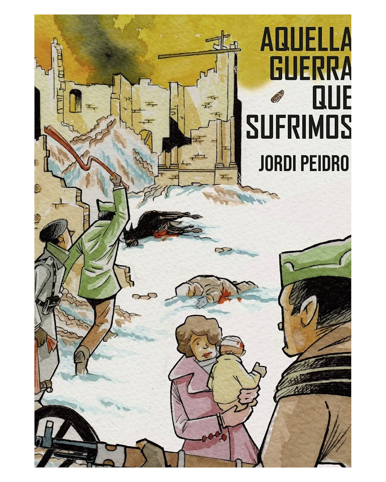 Foto 1 | Libro - Aquella Guerra Que Sufrimos - Desfiladero - Jordi Peidro