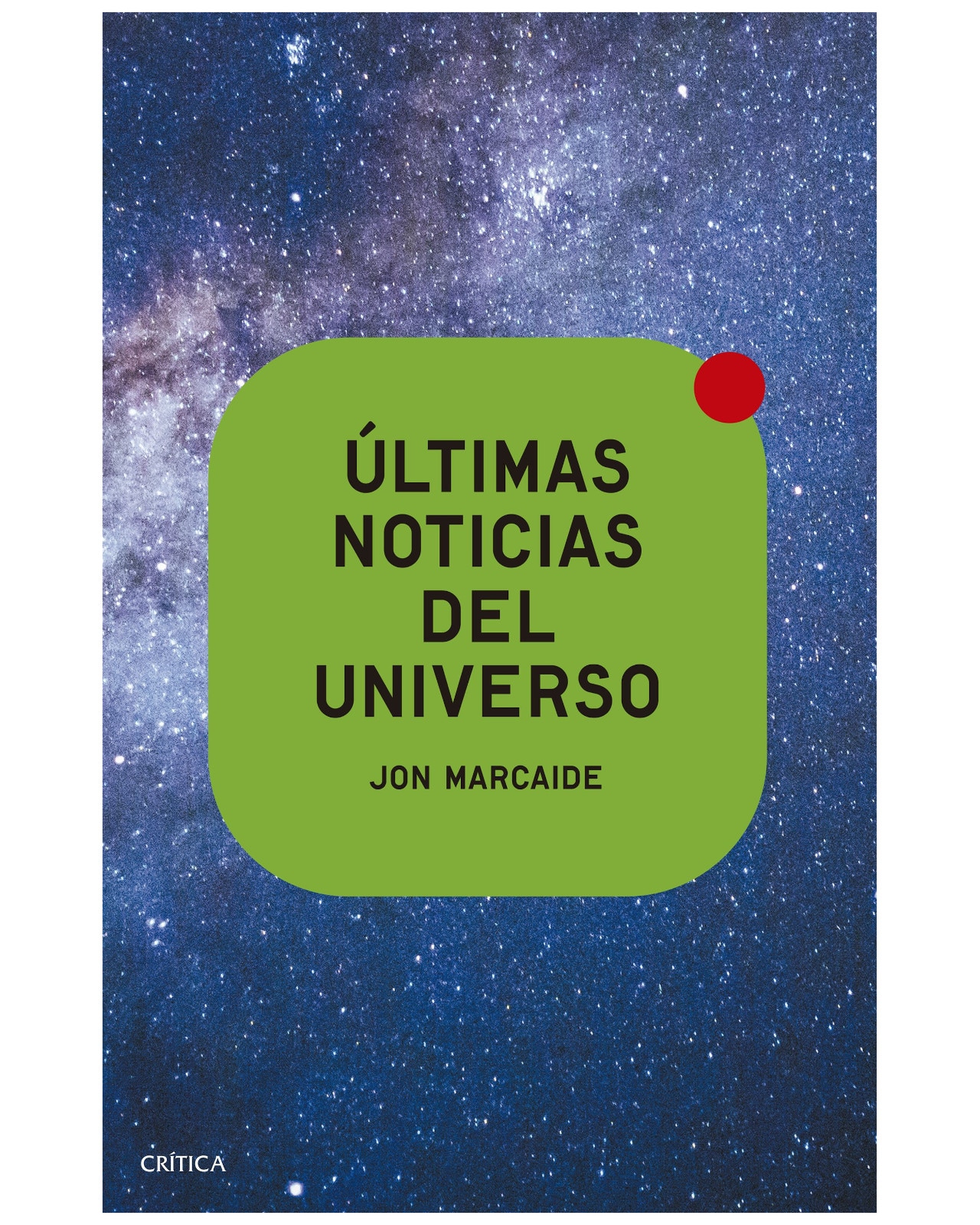 Libro - Últimas Noticias Del Universo - Crítica - Marcaide, Jon $399
