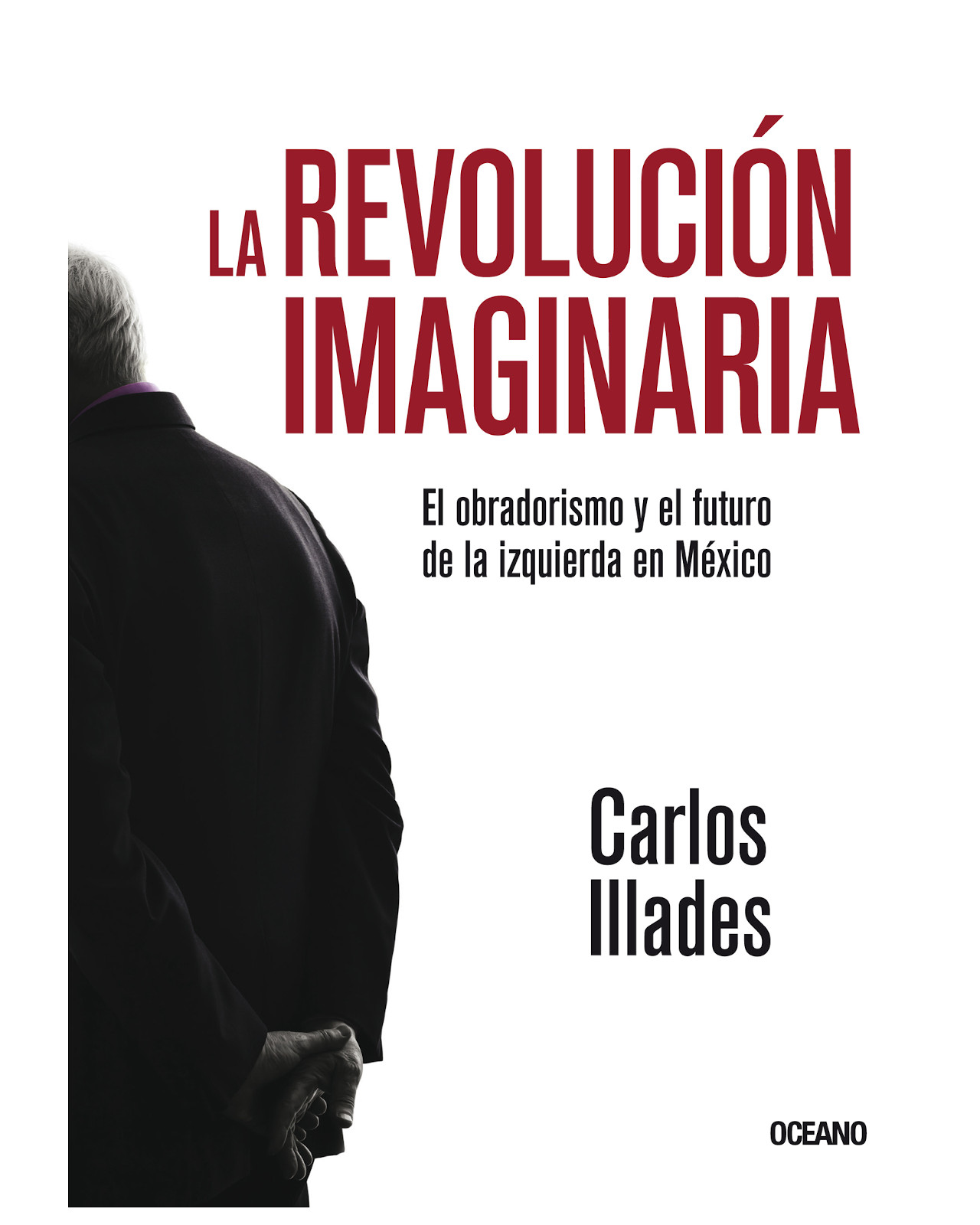 Libro - La Revolución Imaginaria - Océano - Illades, Carlos