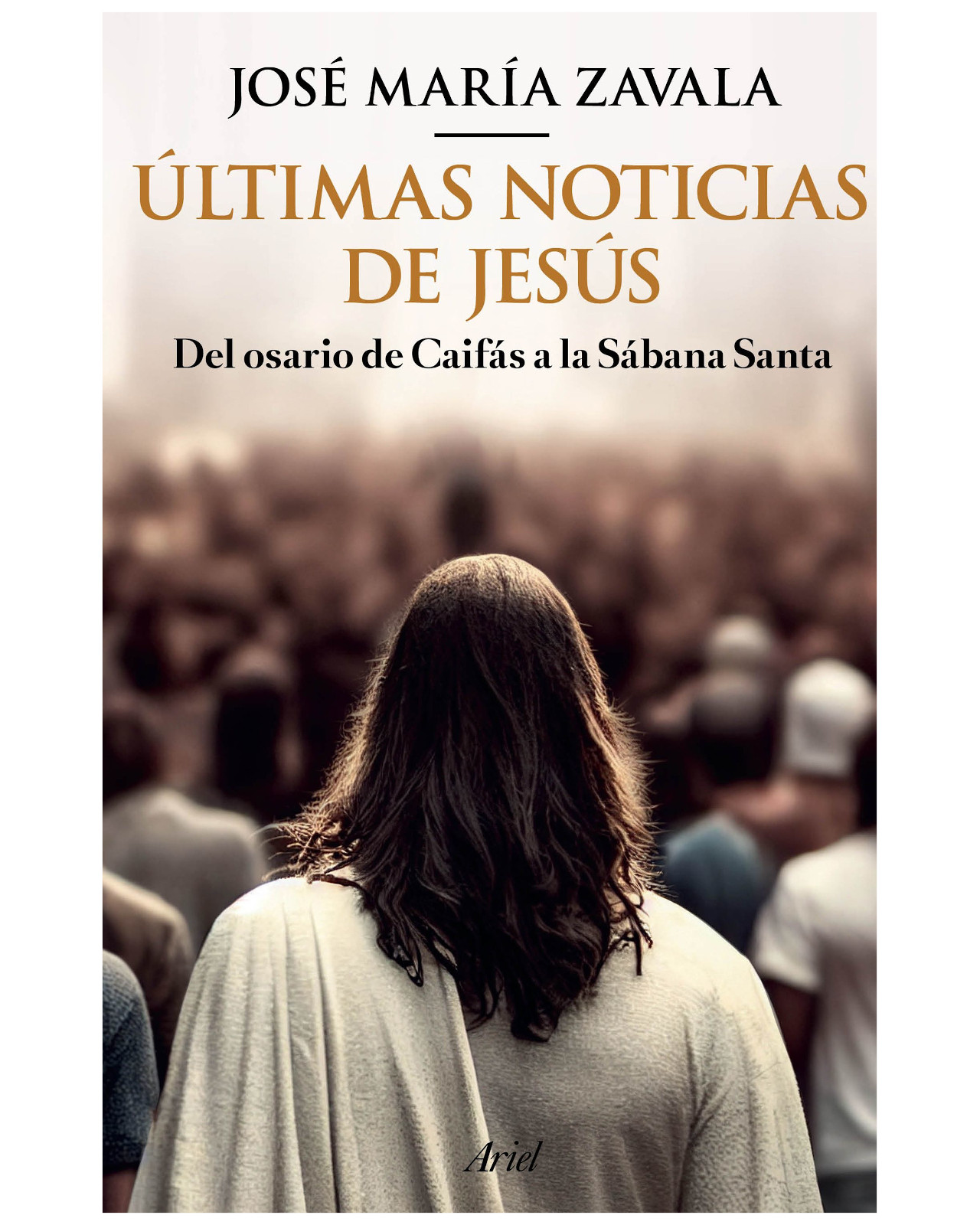 Libro - Últimas Noticias De Jesús - Ariel - Zavala, José María