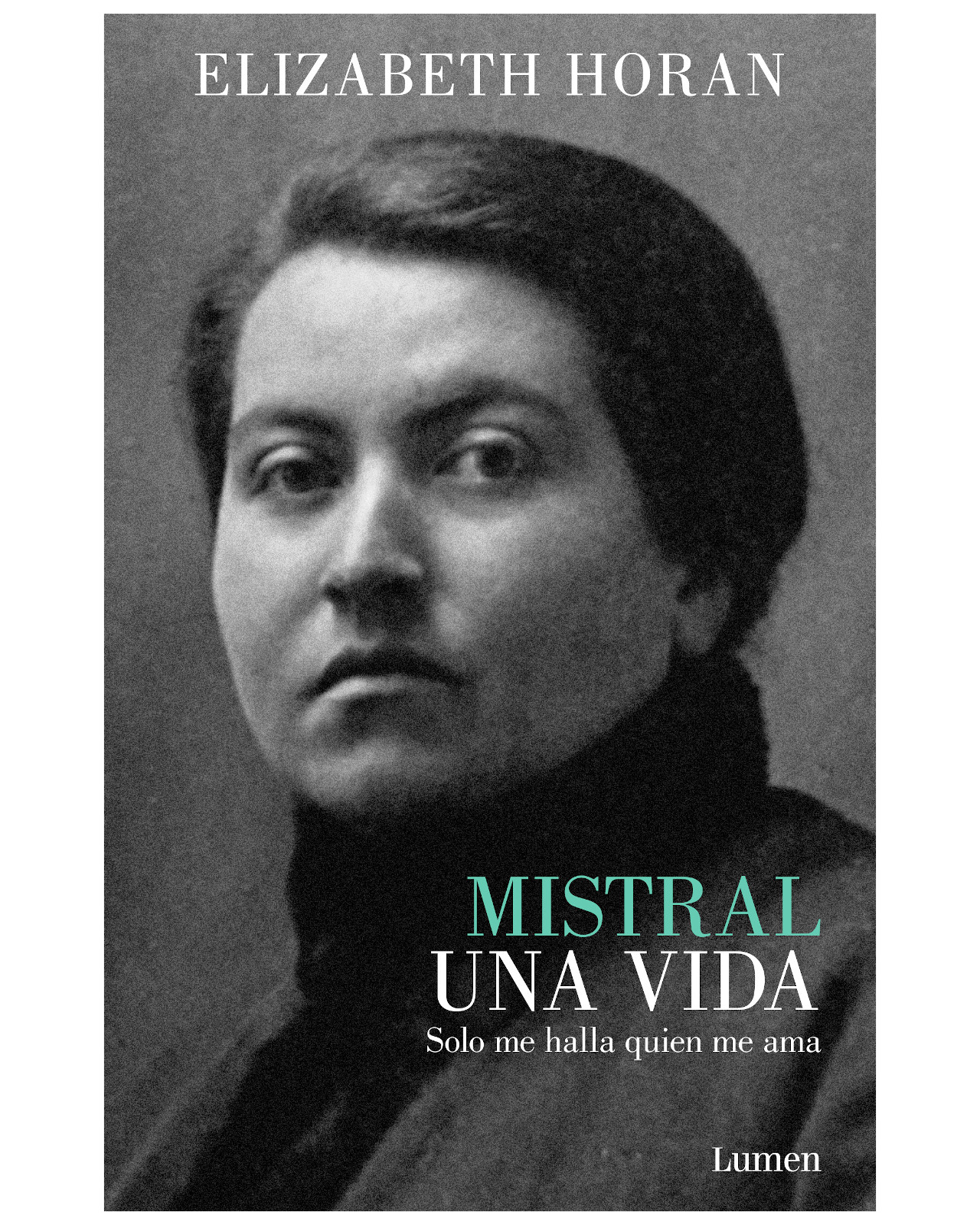 Libro - Mistral. Una Vida - Lumen - Horan, Elizabeth