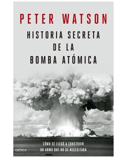 Foto 1 | Libro - Historia Secreta De La Bomba Atómica - Crítica - Watson, Peter