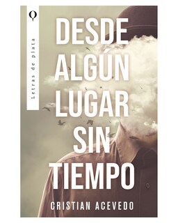 Foto 1 | Libro Desde Algún Lugar Sin Tiempo Autor Cristian Acevedo